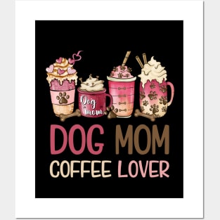 Dog Mom Coffee Lover Posters and Art